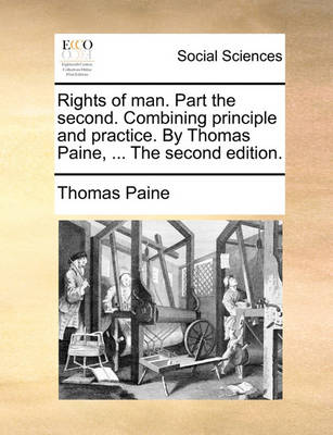 Book cover for Rights of Man. Part the Second. Combining Principle and Practice. by Thomas Paine, ... the Second Edition.