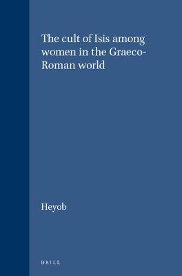 Book cover for The cult of Isis among women in the Graeco-Roman world
