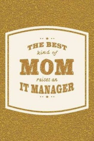 Cover of The Best Kind Of Mom Raises A It Manager