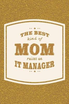 Book cover for The Best Kind Of Mom Raises A It Manager