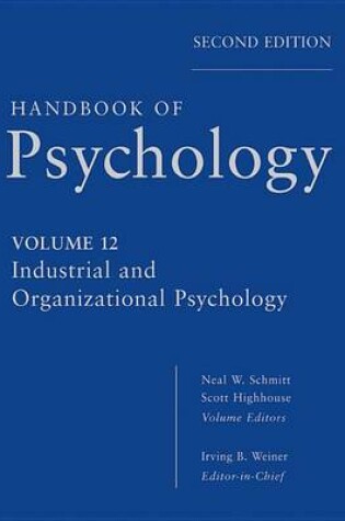 Cover of Handbook of Psychology, Industrial and Organizational Psychology