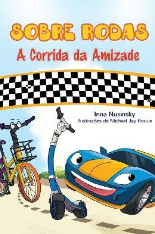 Cover of The Wheels - The Friendship Race (Portuguese Book for Kids - Brazil)