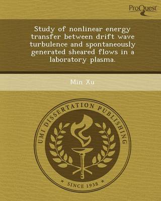 Book cover for Study of Nonlinear Energy Transfer Between Drift Wave Turbulence and Spontaneously Generated Sheared Flows in a Laboratory Plasma