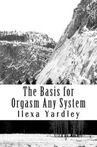 Cover of The Basis for Orgasm Any System