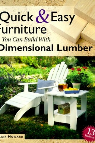 Cover of Quick and Easy Furniture You Can Build with Dimensional Lumber