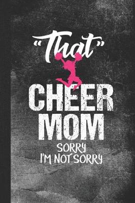Book cover for That Cheer Mom Sorry I'm Not Sorry