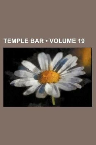 Cover of Temple Bar (Volume 19)