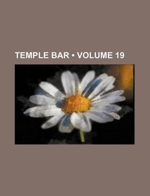 Book cover for Temple Bar (Volume 19)