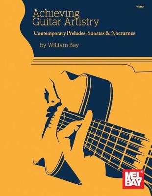 Book cover for Achieving Guitar Artistry-Contemporary Preludes, Sonatas & Nocturnes