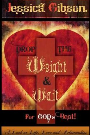 Cover of Drop the Weight and Wait for Gods Best