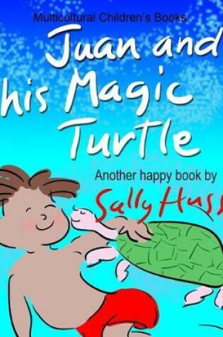 Cover of Juan and His Magic Turtle