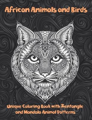 Book cover for African Animals and Birds - Unique Coloring Book with Zentangle and Mandala Animal Patterns