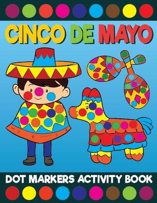 Book cover for Cinco De Mayo Dot Markers Activity Book