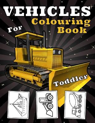 Book cover for Vehicles Colouring Book For Toddler