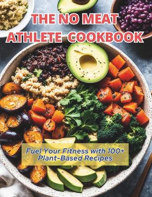 Book cover for The No Meat Athlete Cookbook