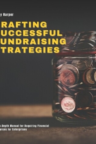 Cover of Crafting Successful Fundraising Strategies