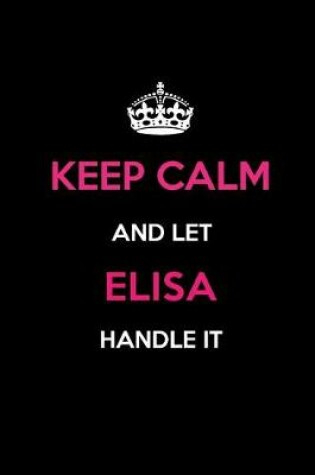 Cover of Keep Calm and Let Elisa Handle It