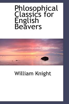 Book cover for Phlosophical Classics for English Beavers