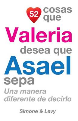 Book cover for 52 Cosas Que Valeria Desea Que Asael Sepa