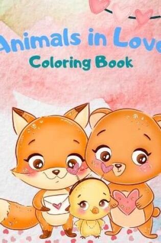 Cover of Animals In Love Coloring Book For Kids