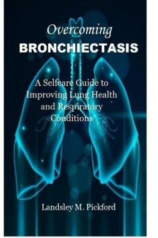 Cover of Overcoming Bronchiectasis