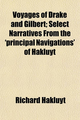 Book cover for Voyages of Drake and Gilbert; Select Narratives from the 'Principal Navigations' of Hakluyt