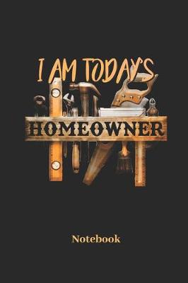 Book cover for I Am Todays Homeowner Notebook