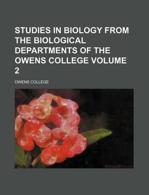 Book cover for Studies in Biology from the Biological Departments of the Owens College Volume 2