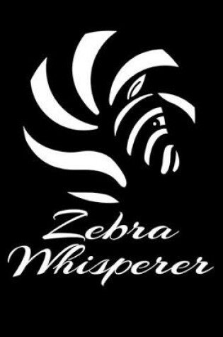 Cover of Zebra Whisperer