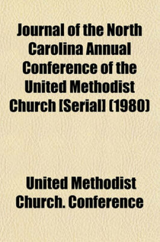 Cover of Journal of the North Carolina Annual Conference of the United Methodist Church [Serial] (1980)