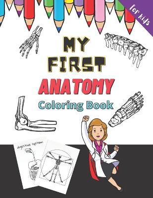 Book cover for My First Anatomy Coloring Book - for Kids