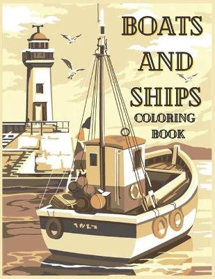 Book cover for Boats And Ships Coloring Book