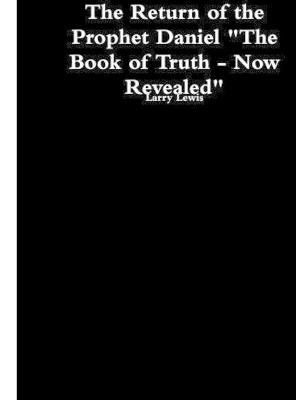 Book cover for The Return of the Prophet Daniel - The Book of Truth now Revealed