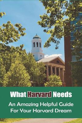 Cover of What Harvard Needs