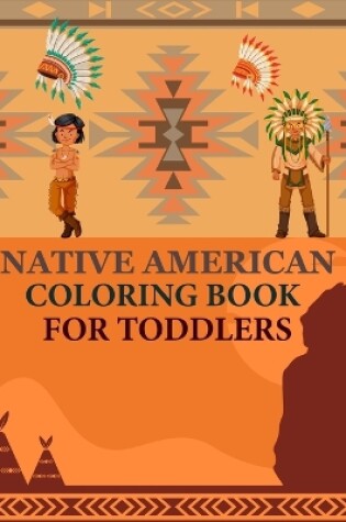 Cover of Native American Coloring Book For Toddlers