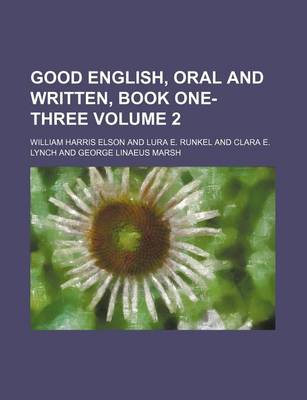 Book cover for Good English, Oral and Written, Book One-Three Volume 2