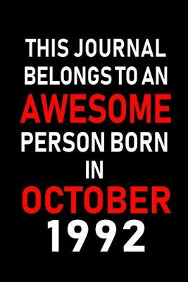 Book cover for This Journal belongs to an Awesome Person Born in October 1992