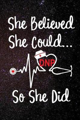 Book cover for She Believed She Could So She Did DNP