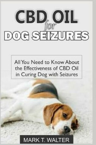 Cover of CBD Oil for Dog Seizures