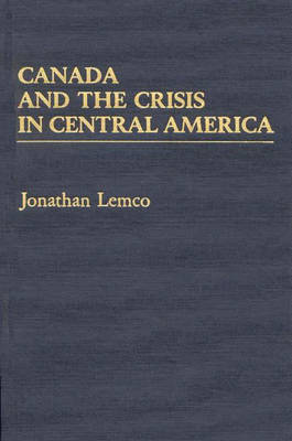 Book cover for Canada and the Crisis in Central America