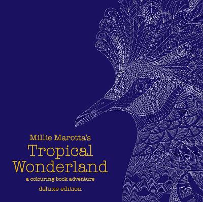 Book cover for Millie Marotta's Tropical Wonderland Deluxe Edition