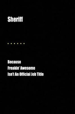 Cover of Sheriff Because Freakin' Awesome Isn't an Official Job Title