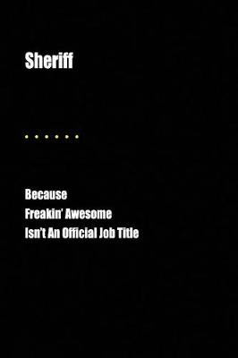 Book cover for Sheriff Because Freakin' Awesome Isn't an Official Job Title