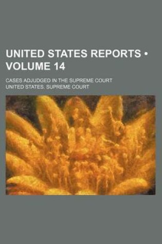 Cover of United States Reports (Volume 14); Cases Adjudged in the Supreme Court