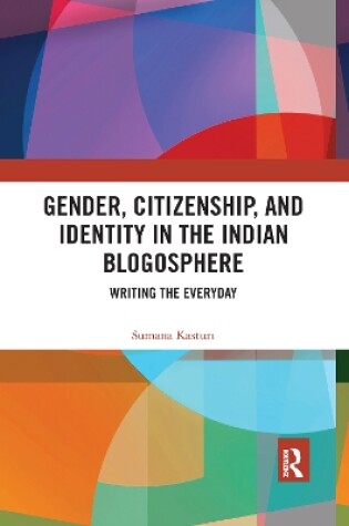 Cover of Gender, Citizenship, and Identity in the Indian Blogosphere