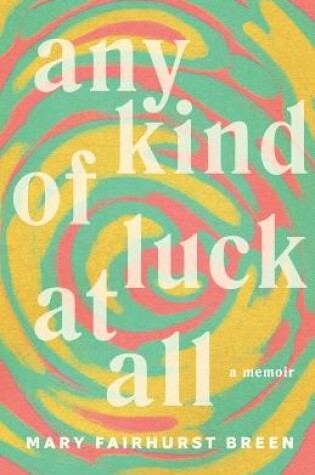 Cover of Any Kind of Luck at All