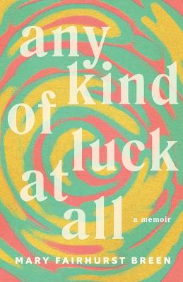 Book cover for Any Kind of Luck at All