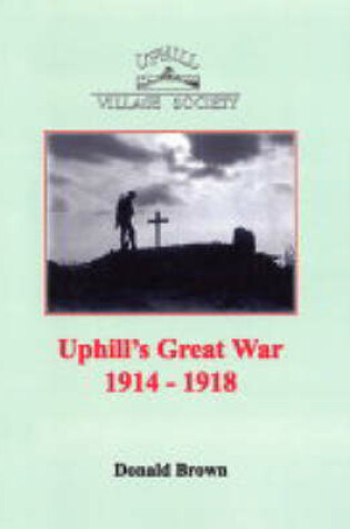 Cover of Uphill's Great War 1914-1918