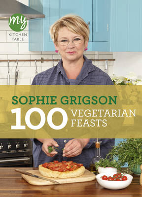 Book cover for My Kitchen Table: 100 Vegetarian Feasts