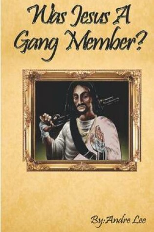 Cover of Was Jesus a gang member?